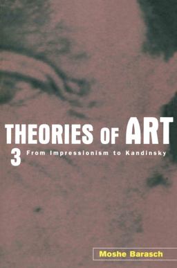 Theories of Art 3. from Impressionism to Kandinsky 2nd 9780415926270 Front Cover