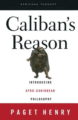 Caliban's Reason Introducing Afro-Caribbean Philosophy  9780415926461 Front Cover