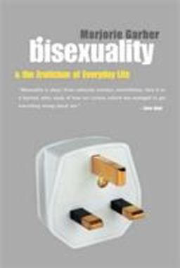 Bisexuality and the Eroticism of Everyday Life  9780415926614 Front Cover