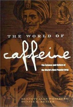 World of Caffeine The Science and Culture of the World's Most Popular Drug  9780415927222 Front Cover