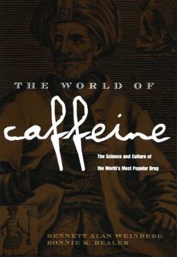 World of Caffeine The Science and Culture of the World's Most Popular Drug  9780415927239 Front Cover