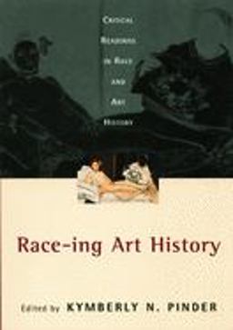 Race-Ing Art History Critical Readings in Race and Art History  9780415927611 Front Cover