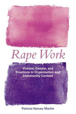 Rape Work Victims, Gender, and Emotions in Organization and Community Context  9780415927758 Front Cover