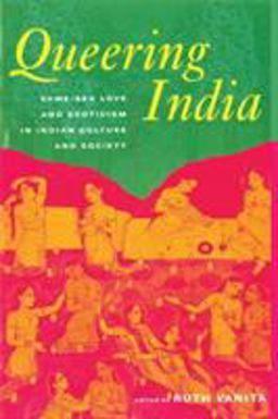 Queering India Same-Sex Love and Eroticism in Indian Culture and Society  9780415929509 Front Cover