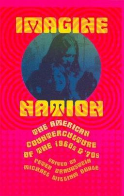 Imagine Nation The American Counterculture of the 1960's And 70's  9780415930406 Front Cover
