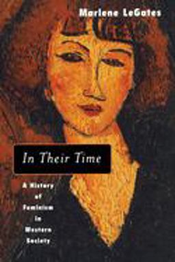 In Their Time A History of Feminism in Western Society  9780415930987 Front Cover