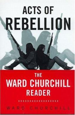 Acts of Rebellion The Ward Churchill Reader  9780415931564 Front Cover