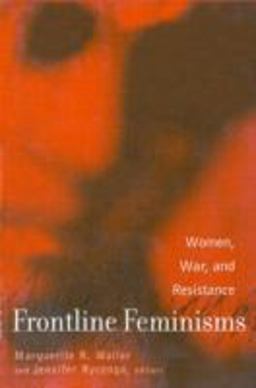 Frontline Feminisms Women, War, and Resistance  9780415932394 Front Cover