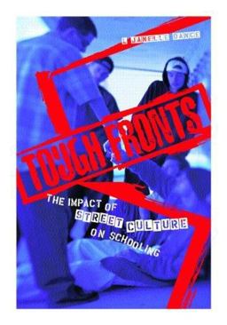 Tough Fronts The Impact of Street Culture on Schooling  9780415933001 Front Cover
