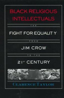 Black Religious Intellectuals The Fight for Equality from Jim Crow to the 21st Century  9780415933278 Front Cover