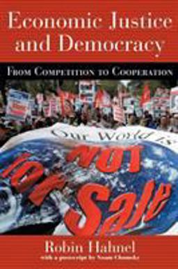Economic Justice and Democracy From Competition to Cooperation  9780415933452 Front Cover
