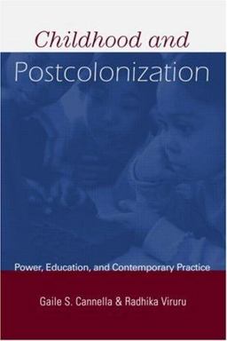 Childhood and Postcolonization Power, Education, and Contemporary Practice  9780415933476 Front Cover