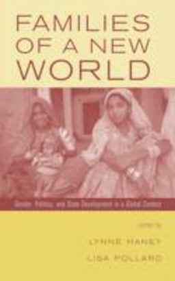 Families of a New World Gender, Politics, and State Development in a Global Context  9780415934466 Front Cover