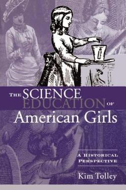 Science Education of American Girls A Historical Perspective  9780415934732 Front Cover