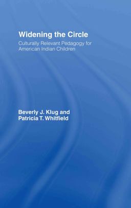 Widening the Circle Culturally Relevant Pedagogy for American Indian Children  9780415935104 Front Cover
