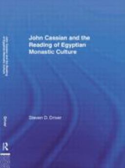 John Cassian and the Reading of Egyptian Monastic Culture  9780415936682 Front Cover