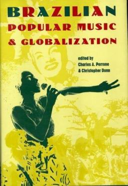 Brazilian Popular Music and Globalization  9780415936958 Front Cover