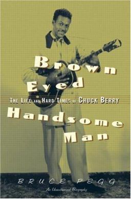 Brown Eyed Handsome Man The Life and Hard Times of Chuck Berry  9780415937511 Front Cover