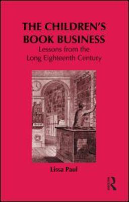 Children's Book Business Lessons from the Long Eighteenth Century  9780415937894 Front Cover