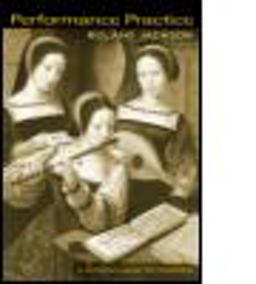Performance Practice A Dictionary-Guide for Musicians  9780415941396 Front Cover