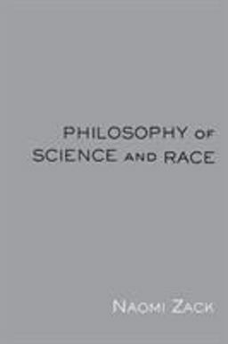 Philosophy of Science and Race  9780415941648 Front Cover