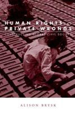 Human Rights and Private Wrongs Constructing Global Civil Society  9780415944779 Front Cover