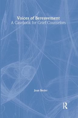 Voices of Bereavement A Casebook for Grief Counselors  9780415946148 Front Cover
