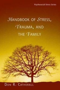 Handbook of Stress, Trauma, and the Family  9780415947541 Front Cover