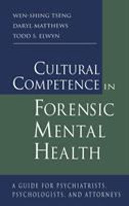 Cultural Competence in Forensic Mental Health A Guide for Psychiatrists, Psychologists, and Attorneys  9780415947893 Front Cover