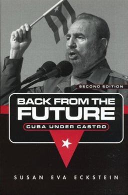 Back from the Future Cuba under Castro 2nd 9780415947947 Front Cover