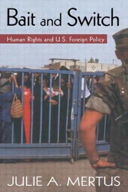 Bait and Switch Human Rights and U. S. Foreign Policy  9780415948517 Front Cover