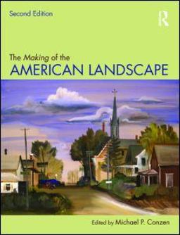 Making of the American Landscape 2nd 9780415950077 Front Cover
