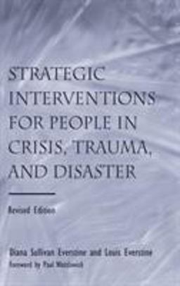 Strategic Interventions for People in Crisis, Trauma, and Disaster Revised Edition 2nd 9780415950718 Front Cover