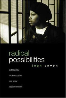 Radical Possibilities Public Policy, Urban Education, and a New Social Movement  9780415950992 Front Cover
