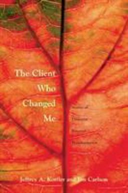 Client Who Changed Me Stories of Therapist Personal Transformation  9780415951081 Front Cover