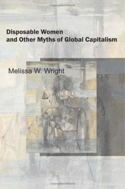 Disposable Women and Other Myths of Global Capitalism  9780415951456 Front Cover