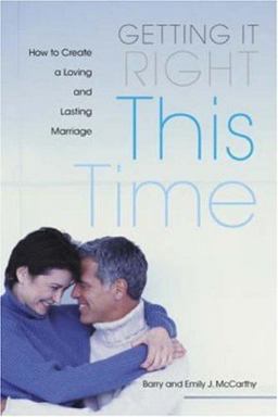 Getting It Right This Time How to Create a Loving and Lasting Marriage  9780415951692 Front Cover