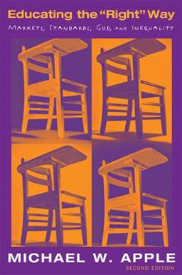 Educating the Right Way Markets, Standards, God, and Inequality 2nd 9780415952729 Front Cover