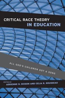 Critical Race Theory in Education All God's Children Got a Song  9780415952927 Front Cover