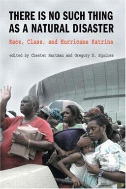There Is No Such Thing As a Natural Disaster Race, Class, and Hurricane Katrina  9780415954877 Front Cover
