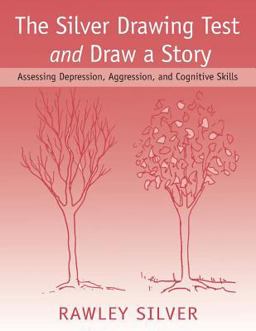 Silver Drawing Test and Draw a Story Assessing Depression, Aggression, and Cognitive Skills 2nd 9780415955348 Front Cover