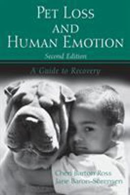 Pet Loss and Human Emotion, Second Edition A Guide to Recovery 2nd 9780415955768 Front Cover