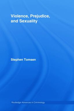 Violence, Prejudice and Sexuality  9780415956550 Front Cover