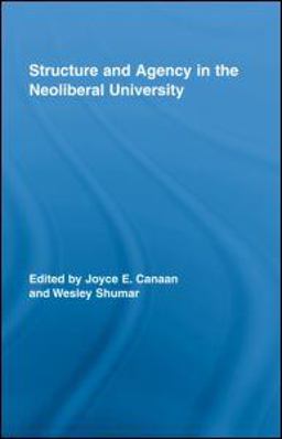 Structure and Agency in the Neoliberal University