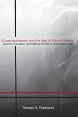 Cosmopolitanism and the Age of School Reform Cosmopolitanism and the Age of School Reform