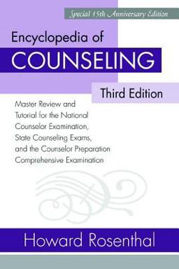 Encyclopedia of Counseling Master Review and Tutorial for the National Counselor Examination, State Counseling Exams, and the Counselor Preparation Comprehensive Examination 3rd 9780415958622 Front Cover