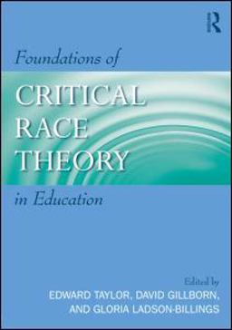 Foundations of Critical Race Theory in Education