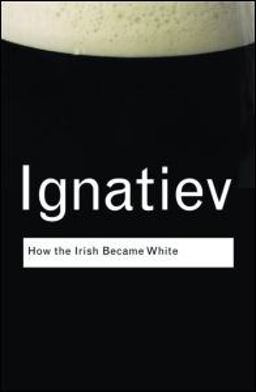 How the Irish Became White  9780415963091 Front Cover