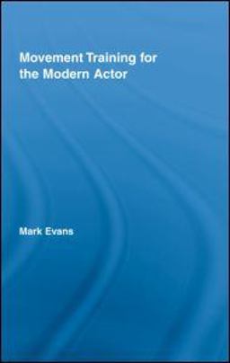Movement Training for the Modern Actor