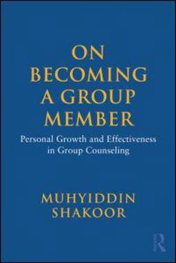 On Becoming a Group Member Personal Growth and Effectiveness in Group Counseling  9780415965224 Front Cover